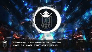 Download lagu 生日祝福歌 (Hai Di Lao Birthday Song) (Liberty Leo Festival Remix) mp3
