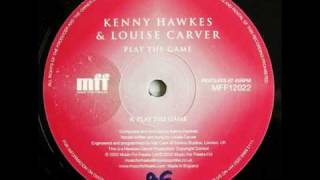 Kenny Hawkes Ft Louise Carver - Play The Game video