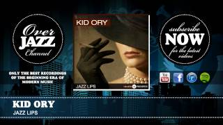Kid Ory - Jazz Lips (1926)