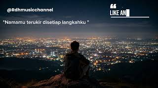 Download lagu Namamu terukir disetiap langkahku | lagu sendu melankolis cocok di dengarkan saat santai mp3