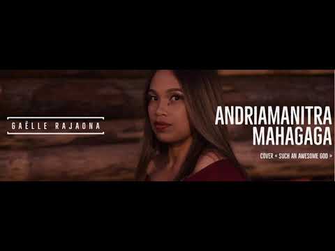 Andriamanitra Mahagaga — Such an awesome God (Cover) Gaëlle Rajaona