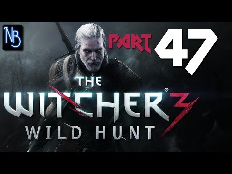 The Witcher 3 Wild Hunt Walkthrough Part 47 No Commentary
