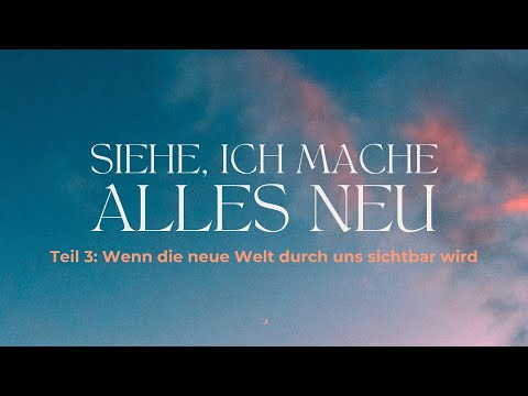 Wenn die neue Welt durch uns sichtbar wird I Gideon Illner I Gottesdienst