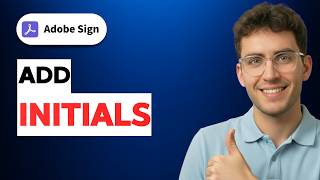 How to Add Initials in Adobe Sign [2026 Full Guide]