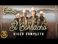 Los Dos Carnales - El Borracho (Disco Completo)