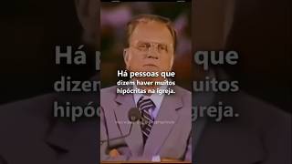 Tem muito hipócrita na igreja? | Billy Graham # #palavradedeus #pregação #hipocritas #prraphaelmelo