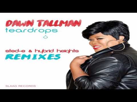 Dawn Tallman - Teardrops (Sted-E & Hybrid Heights Club Remix) House Station Am
