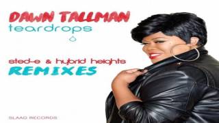 Dawn Tallman - Teardrops (Sted-E & Hybrid Heights Club Remix) House Station Am