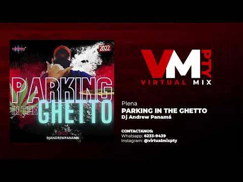 #Plena2022 PARKING IN THE GHETTO MIXTAPE 2022 - DJ ANDREW PANAMÁ - ( Mix Plena 2022 )