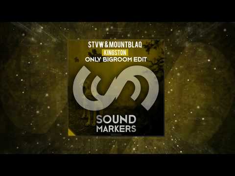 STVW & Mountblaq - Kingston (SoundMarkers Only Bigroom Edit)
