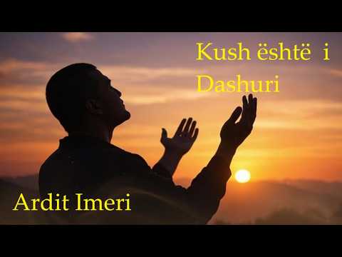 Ardit Imeri - Kush është  i Dashuri