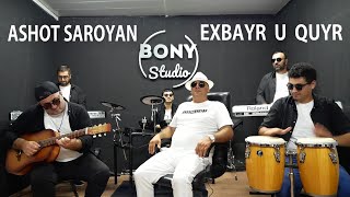 Ashot Saroyan - Exbayr u Quyr (2022)