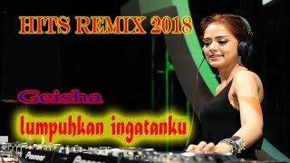 Download lagu REMIX 2018 HITS-LUMPUHKAN INGATANKU GEISHA. mp3 Download lagu REMIX 2018 HITS-LUMPUHKAN INGATANKU GEISHA. mp3