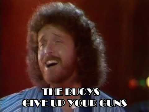 The Buoys - Give Up Your Guns