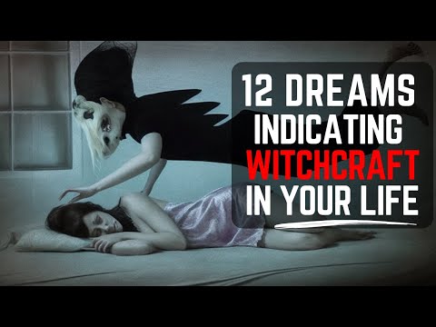 12 DREAMS Indicating Witchcraft Activities In Your...