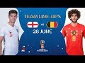 LINEUPS – ENGLAND V BELGIUM- MATCH 45 @ 2018 FIFA World Cup™