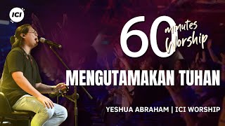 Download lagu 60 MINUTES WORSHIP - MENGUTAMAKAN TUHAN feat YESHUA ABRAHAM mp3 Download lagu 60 MINUTES WORSHIP - MENGUTAMAKAN TUHAN feat YESHUA ABRAHAM mp3