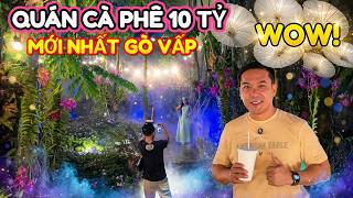 VỪA MỞ QUÁN CAFE 17 TỶ NAY KHAI TRƯƠNG THÊM QUÁN 10 TỶ - VIỆT NAM QUÁ CHỊU CHƠI 