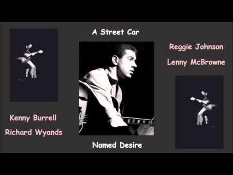 Kenny Burrell - A Street Car Named Desire