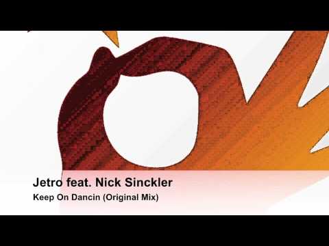 Jetro feat. Nick Sinckler - Keep On Dancin (Original Mix)