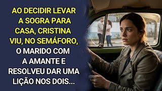 Levando a sogra pra casa,  viu no semáforo o marido com a amante e decidiu dar uma lição nos dois...