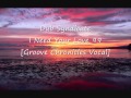 Dub Syndicate - I Need Your Love 99 [Groove Chronicles Vocal]