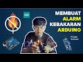 Membuat Alarm Kebakaran Sederhana Dengan Arduino