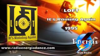 Loft - It&#39;s Raining Again