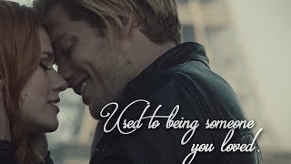 Jace & Clary - Someone you loved