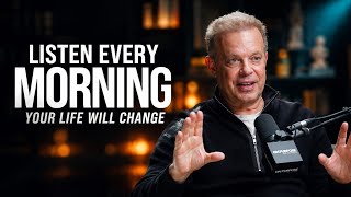 Listen to This Every Morning — Your Life Will Change | Joe Dispenza