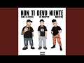 Non Ti Devo Niente (feat. Jake La Furia & Mostro) Non Ti Devo Niente (feat. Jake La Furia & Mostro)