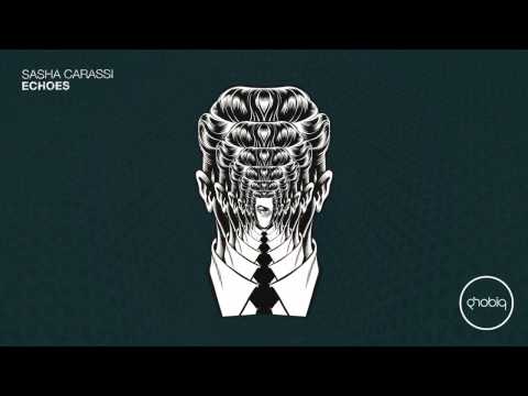 Sasha Carassi - Echoes (Original Mix) [Phobiq]