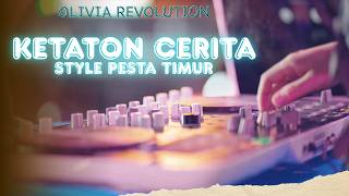 Download lagu KETATON CERITA REMIX [ OLIVIA REVOLUTION ] LAGU PESTA TIMUR VIRAL mp3