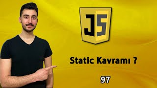 97) Static Anahtarı Kullanımı | JAVASCRIPT Dersleri