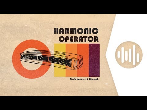 Dudu Linhares & ChampZ - Harmonic Operator