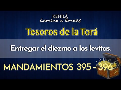 Mandamientos 395 y 396 | Entregar el diezmo a los levitas.