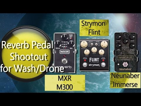Reverb Pedal Shootout for Drone/Wash/Ambient/Soundscapes...(HD)