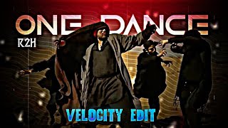 R2H ZAYN #ONE DANCE VELOCITY EDIZ #ROUND 2 HELL NEW VIDEO STATUS #EDIT BY R2H EDITOR #edit #viral
