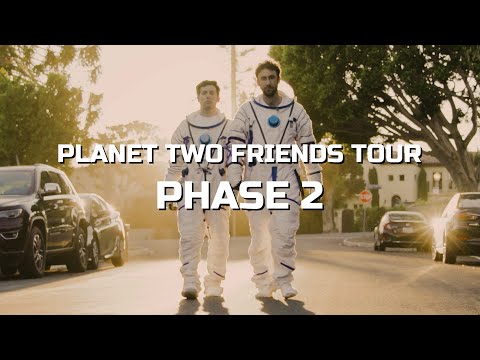 Planet Two Friends: The Tour PHASE TWO