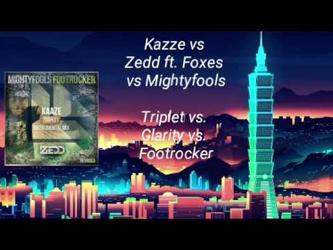 Kazze vs Zedd ft. Foxes vs. Mightyfools Triplet vs. Clarity vs. Footrocker (DJ Yoloman Mashup)