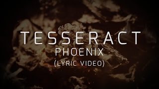 TesseracT - Phoenix (lyrics video) (from Polaris)