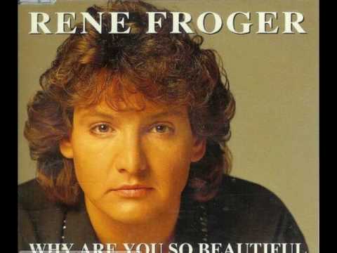 RENE FROGER - Why are you so beautiful (1993) HQ