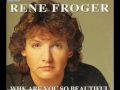 RENE FROGER - Why are you so beautiful (1993 ...