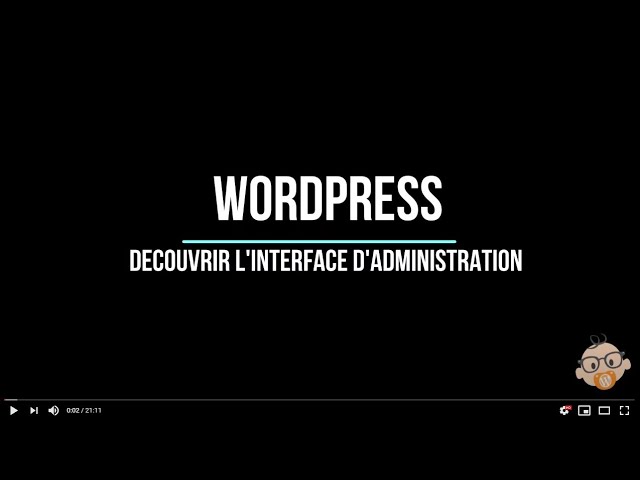 Présentation de l'interface WordPress