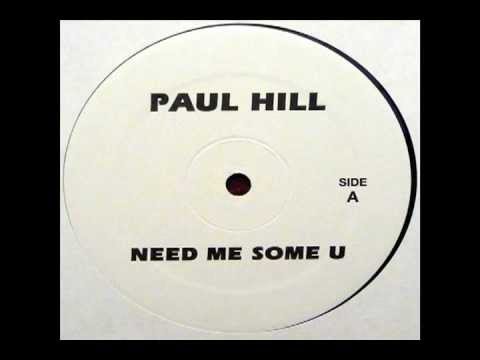 Paul Hill - Need Me Some U (MM-33)