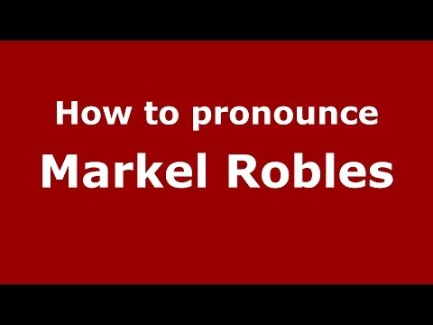 How to pronounce Markel Robles (Spanish/Spain) - PronounceNames.com