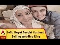 Sofia Hayat Caught Husband Selling Wedding Ring ABP News