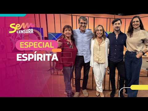 SEM CENSURA | ESPECIAL ESPÍRITA