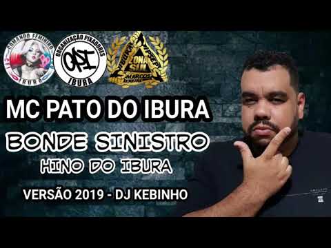 Mc Pato do Ibura - Bonde Sinistro Hino do Ibura Versão 2019 Produção: DJ Kebinho