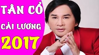 Tân Cổ Cải Lương Hay Nhất 2017 ▶Những Ca Khúc Tân Cổ Giao Duyên Hay Nhất (1)